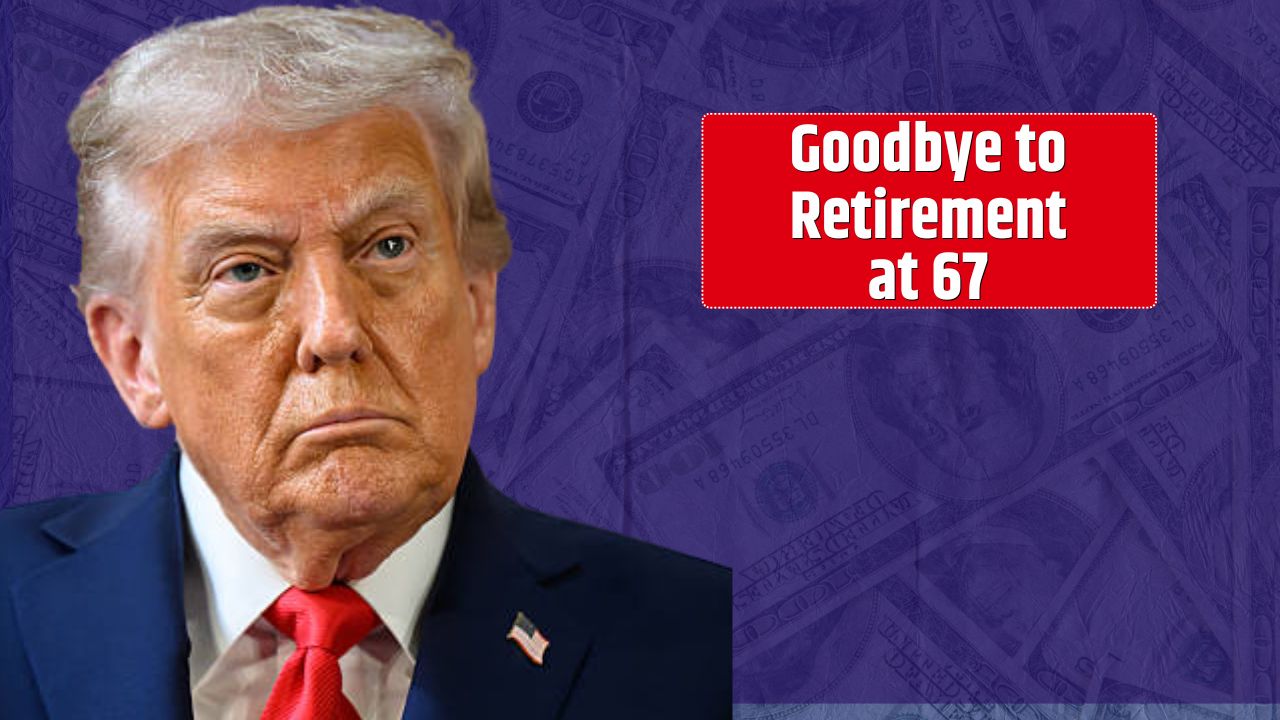 Goodbye to Retirement at 67