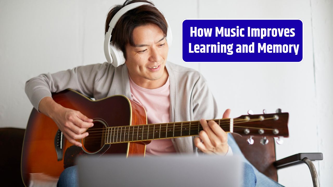 How Music Improves Learning and Memory