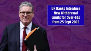 UK Banks Introduce New Withdrawal Limits for Over-65s from 25 Sept 2025