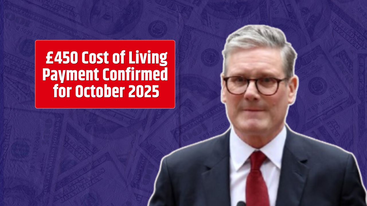 £450 Cost of Living Payment Confirmed for October 2025
