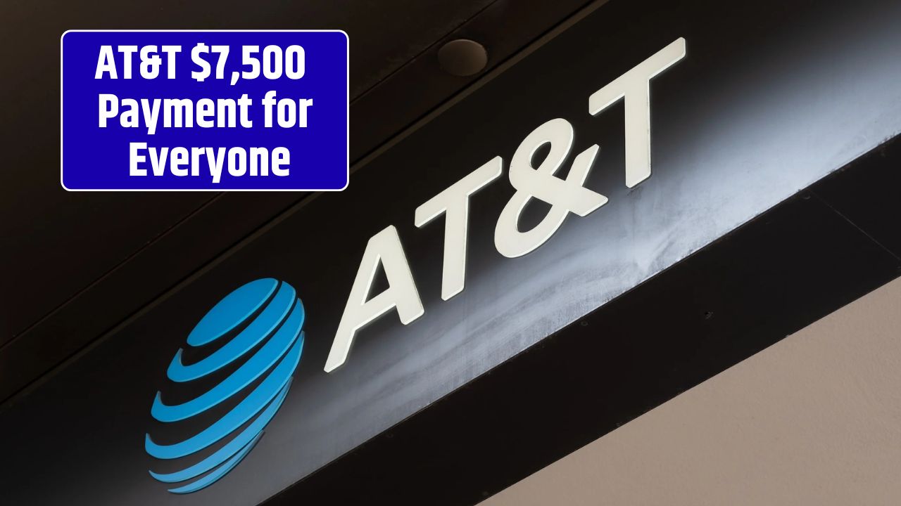 AT&T $7,500 Payment for Everyone