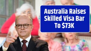 Australia Raises Skilled Visa Bar To $73K